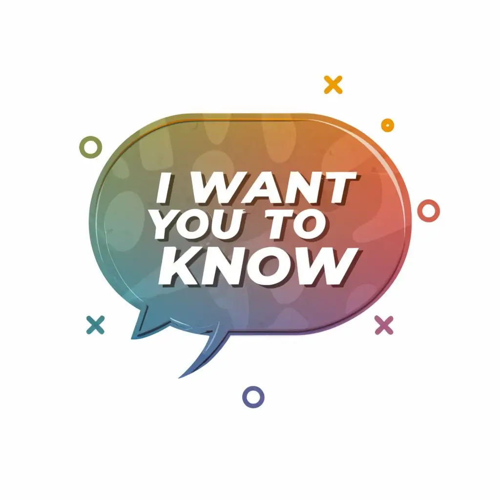 a logo design,with the text "comic speech bubble with text "i want you to know"", main symbol:comic speech bubble with text "i want you to know",Moderate,be used in Entertainment industry,clear background
