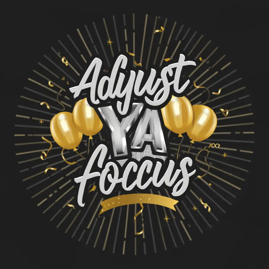 a logo design,with the text 'adjust ya focus', main symbol:white ballons and black party design using black gold and white color,complex,be used in Events industry,clear background