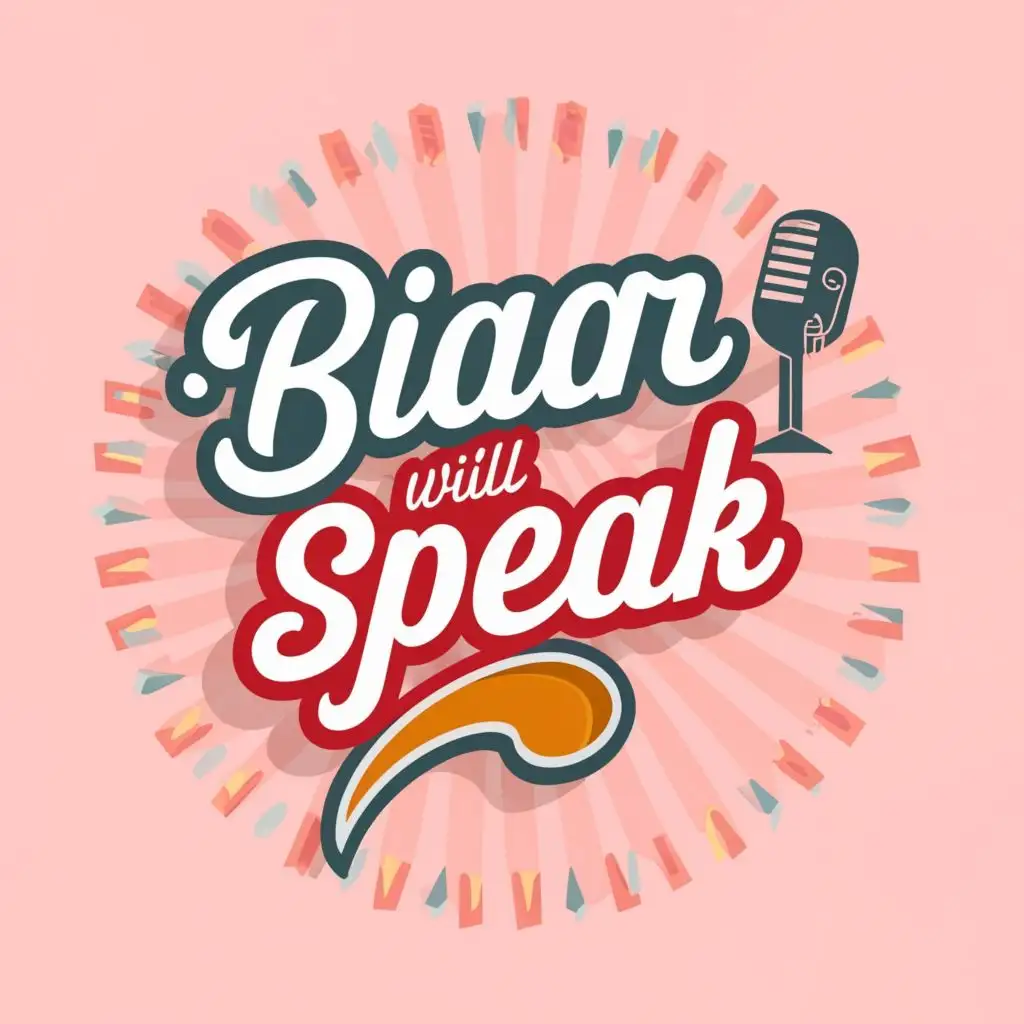 logo, Podcast, with the text "Bihar will speak", typography, be used in Entertainment industry
