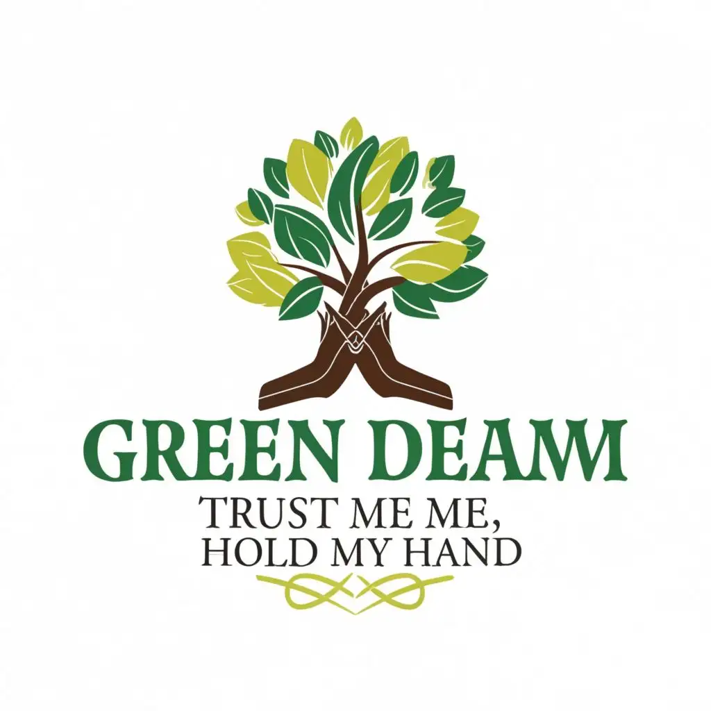 logo, a tree and hands, with the text "Green Dream Trust me, Hold my hand", typography, be used in Beauty Spa industry