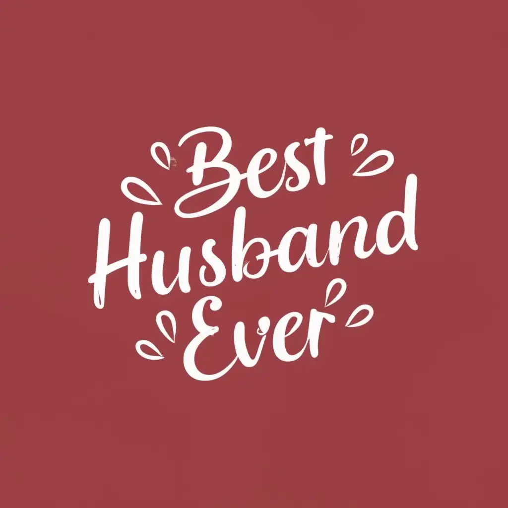 logo, Best Husband Ever, with the text "Best Husband Ever", typography, be used in Sports Fitness industry
