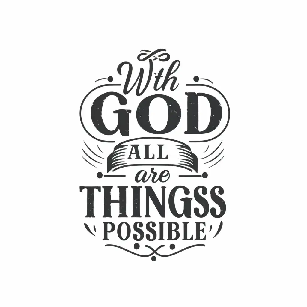 a logo design,with the text "With God All Things Are Possible", main symbol:None,Minimalistic,be used in Religious industry,clear background