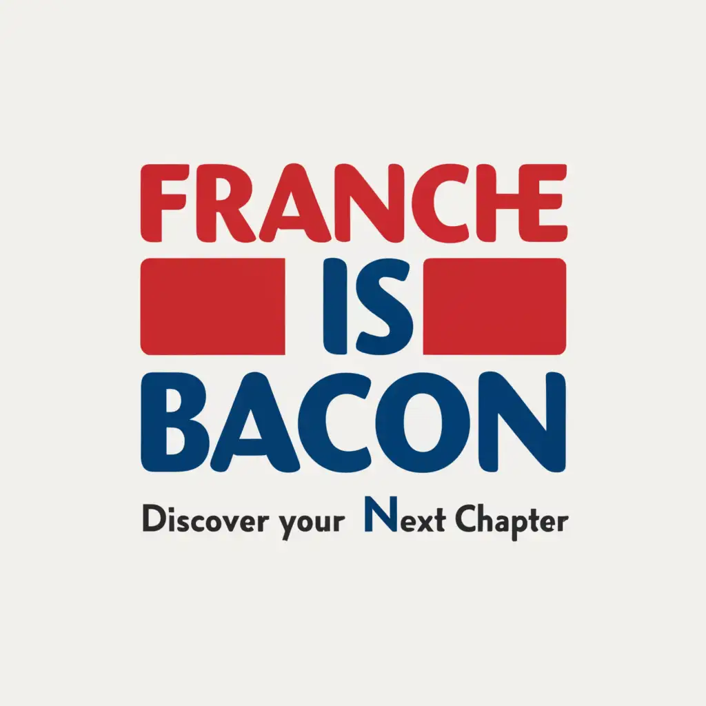 a logo design,with the text "FranceIsBacon", main symbol:a rectangular logo design, only using blue, white and red, modern and bold font, with the text 'FranceIsBacon', with slugen text 'Discover Your Next Chapter', main symbol: FranceIsBacon, Discover Your Next Chapter, simple, abstract, clear background, rectangular, simple, to be used in education industry, clear background,简约,be used in 教育 industry,clear background