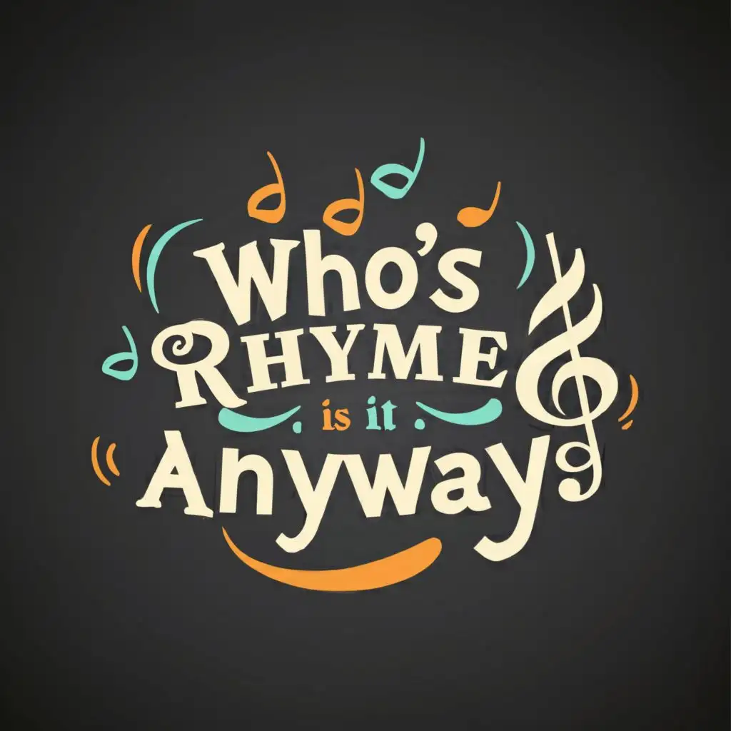 logo, music note, with the text "Who's Rhyme Is It Anyway?", typography, be used in Entertainment industry