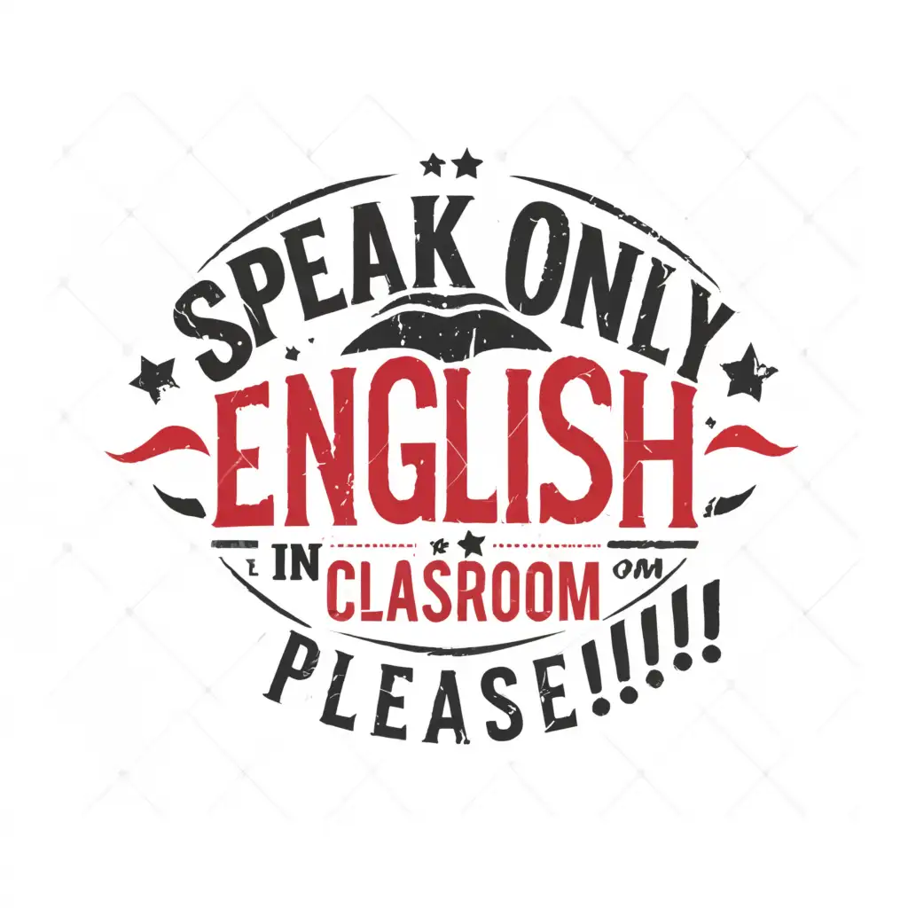 a logo design,with the text "Speak ONLY English in the Classroom please!!!!", main symbol:Lips and Mouth,complex,be used in Education industry,clear background
