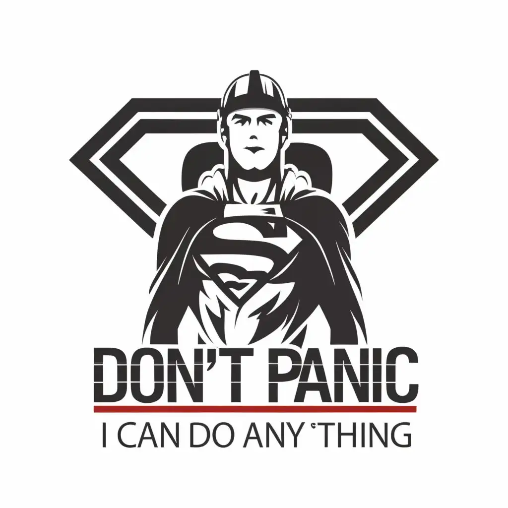 logo, Abstract builder Superman in black and white, with the text "Don't panic - I can do anything", typography, be used in Entertainment industry