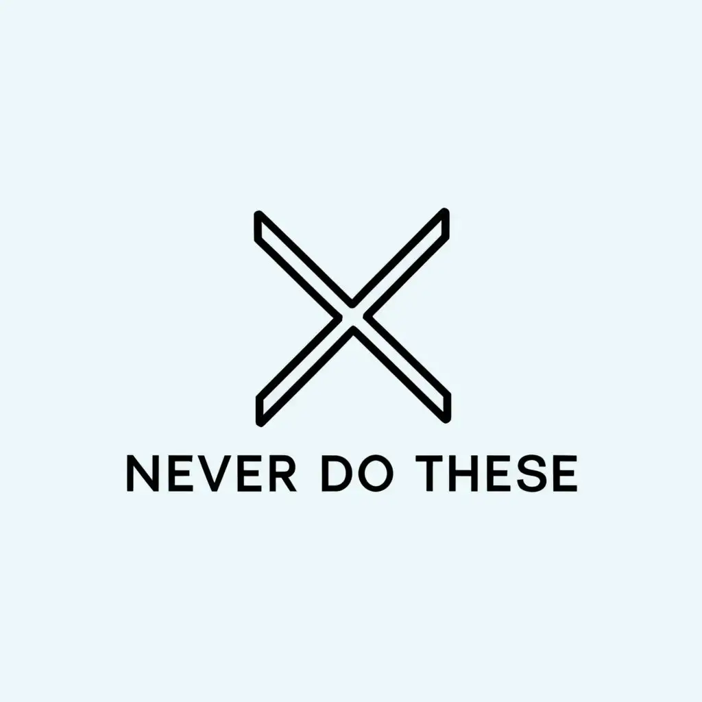 a logo design,with the text "Never Do These", main symbol:X,Minimalistic,clear background