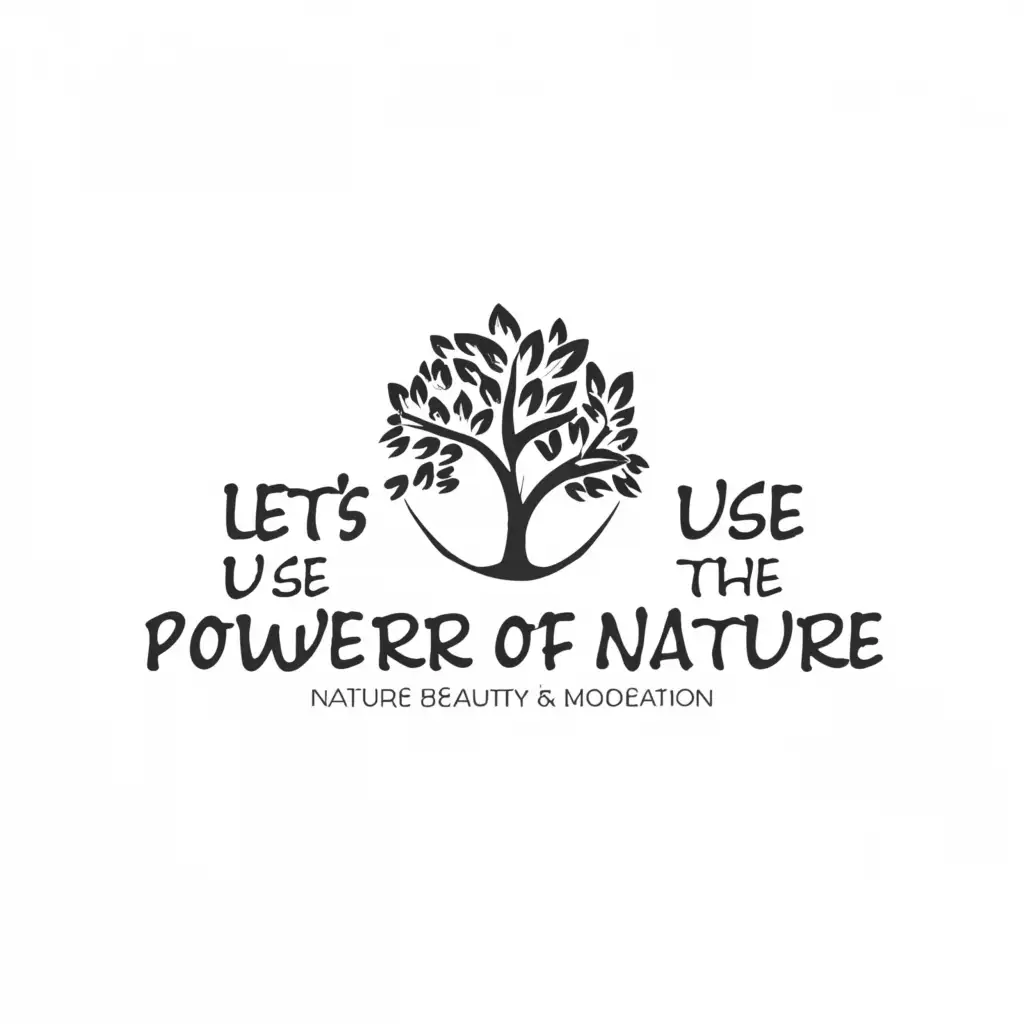 a logo design,with the text "Let's use the power of nature", main symbol:beauty,Moderate,be used in Beauty Spa industry,clear background