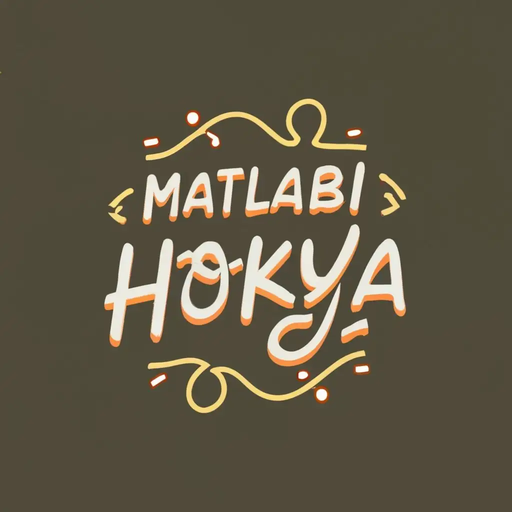 logo, lyrics, with the text "Matlabi_hokya", typography, be used in Entertainment industry