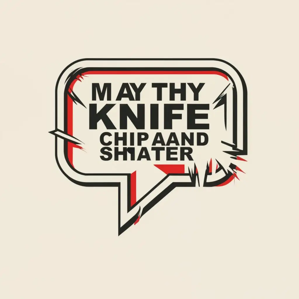 LOGO-Design-for-Comic-Speech-Bubble-May-Thy-Knife-Chip-and-Shatter
