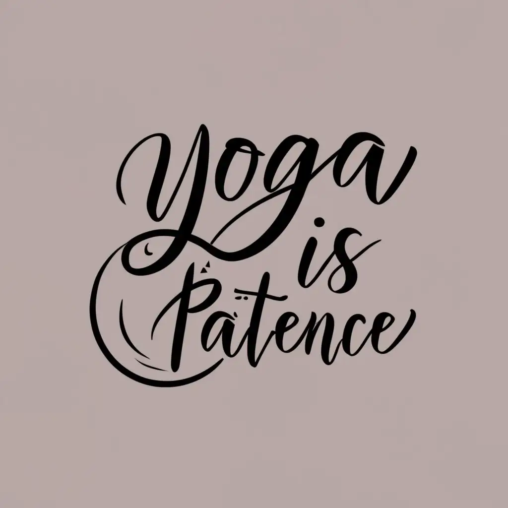 logo, Yoga is patience, with the text "Yoga is patience", typography, be used in Beauty Spa industry