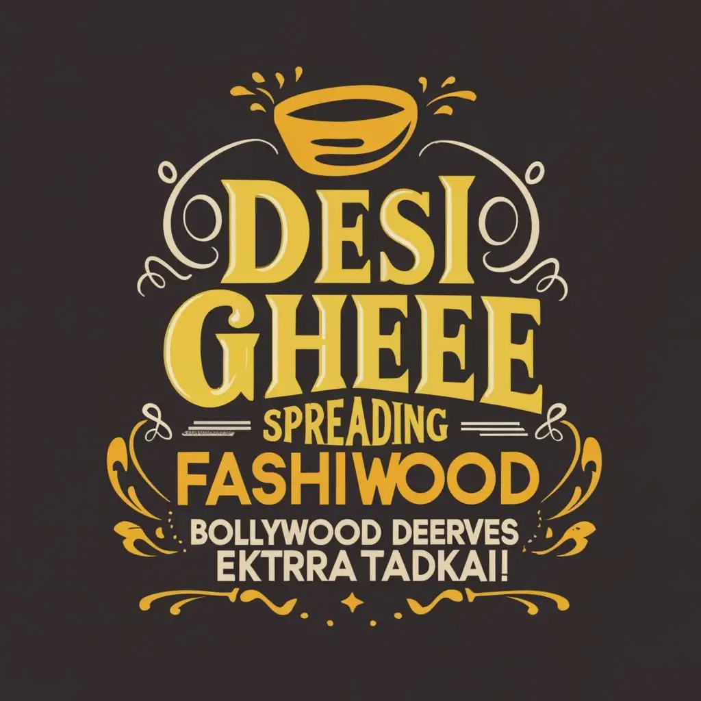 logo, Desi Bollywood aesthetic clothing
Shah Rukh Khan, with the text "Desi Ghee Spreading Fashion Butter - Because Bollywood Deserves Its Extra Tadka!", typography