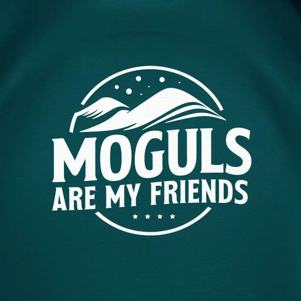 logo, snowboarding moguls, with the text "moguls are my friends", typography, be used in Sports Fitness industry
