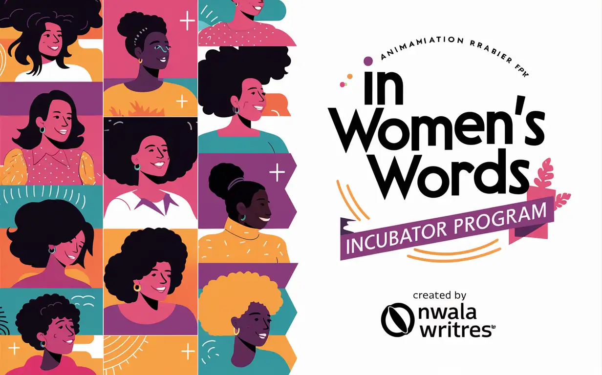 Writers incubator program wall banner animation design. Title 'In Women's Words" Subtitle 'Incubator Program' its a woman program for writers by organisation "Nwala Writers". 