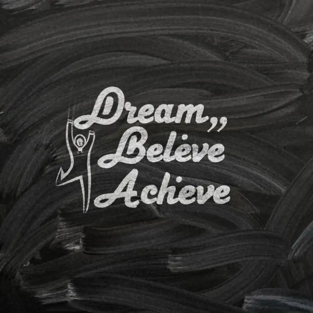 logo, Achieving, goal, success, hardwork, with the text "Dream, Believe, Achieve", typography, no background, add one person achieving milestone silhoutte just beside text