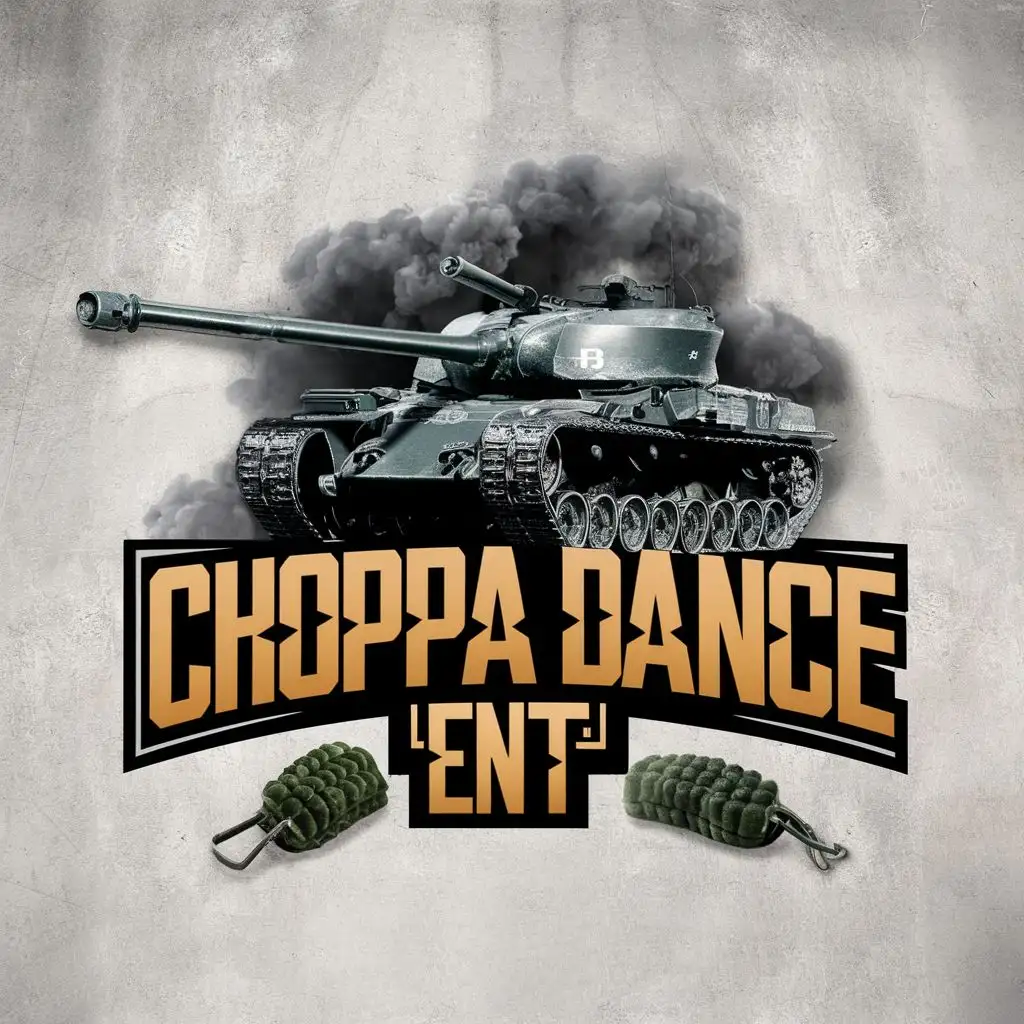 logo, Army tanks, smoke, and grenades, with the text "Choppa dance ent.", typography