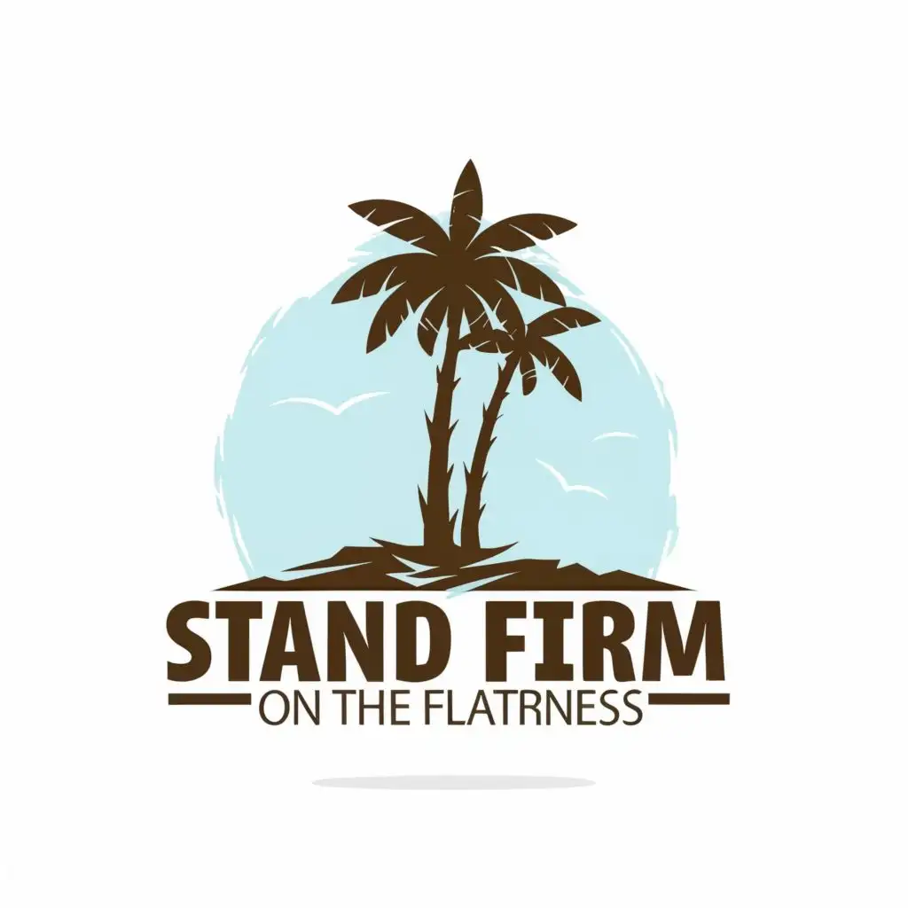 logo, palm tree, with the text "Stand Firm on the Flatness", typography, be used in Travel industry