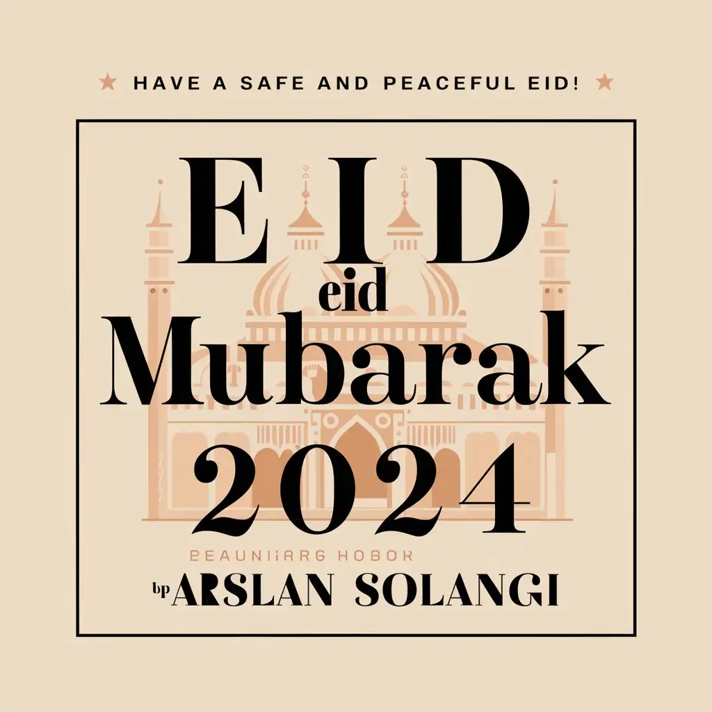 
Here is a simple design with the words "Eid Mubarak" and the name "Rajib saha", with some additional text to describe the design:

+-----------------------------+
| A Warm and Festive Greeting |
|     Eid Mubarak, 2024      |
|         Arslan Solangi      |
+-----------------------------+
This design features a simple box layout with the centered text "Eid Mubarak, 2024" with a mosque in the background  and the name "Arslan Solangi" below it. The top line, " Have a safe and peaceful Eid! ", adds a short descriptive phrase to set the tone of the design.

