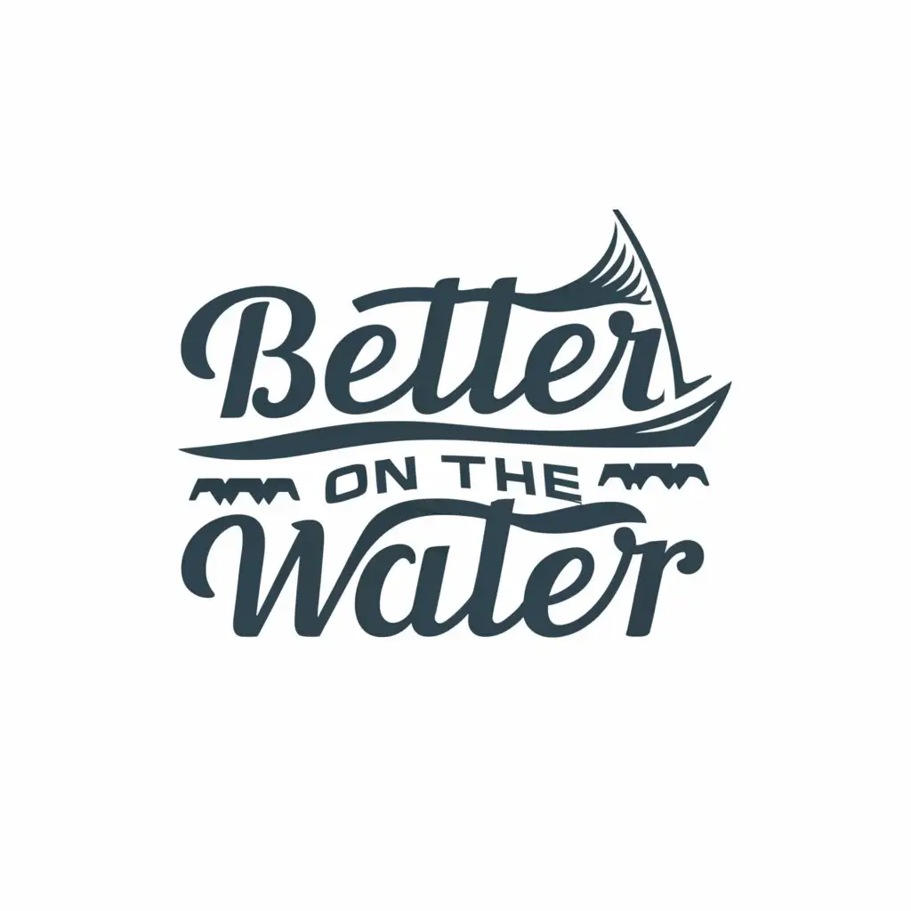 a logo design,with the text "Better On The Water", main symbol:Yacht,Moderate,be used in Travel industry,clear background