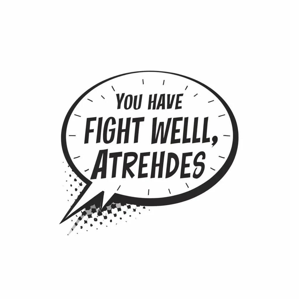 a logo design,with the text "comic speech bubble with text "you have fought well, atreides"", main symbol:comic speech bubble with text "you have fought well, atreides",Moderate,be used in Entertainment industry,clear background