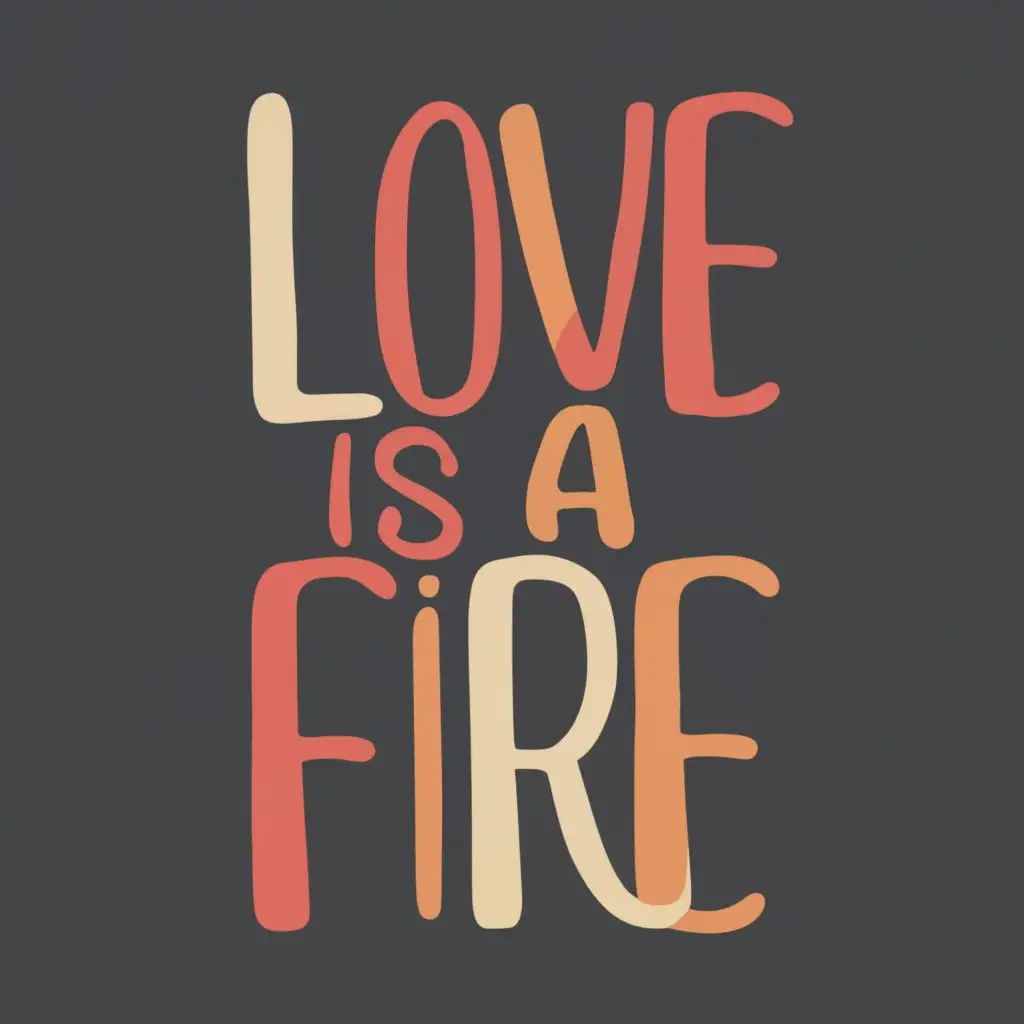 logo, Love is a fire, with the text "Love is a fire", typography
