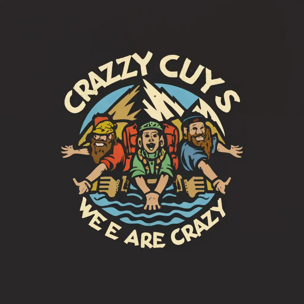 a logo design,with the text "Crazy Guys, We are Crazy", main symbol:Design a logo that portrays the team embarking on a crazy adventure. This could involve a realistic illustration of team members in outdoor gear, climbing a mountain, rafting down a river, or exploring a jungle. Add details like trees, rocks, or waterfalls to enhance the natural elements,Moderate,be used in Events industry,clear background