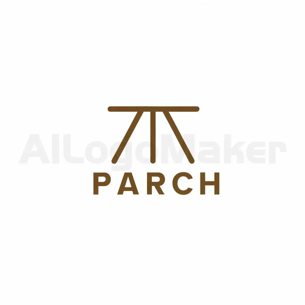 a logo design,with the text "Parch", main symbol:Table,Minimalistic,be used in Furniture industry,clear background