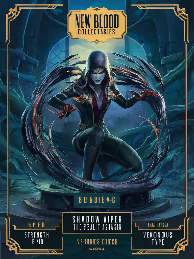 Design an 8k card with the bold title: 'New Blood Collectables,' featuring "Shadow Viper, the Stealth Assassin" type "Umbran" Include a detailed 8k background and an intricate border with a glossy finish.
Stats:
Strength: 6/10
Speed: 9/10
Intelligence: 8/10
Fear Factor: 9/10
Abilities:
Shadow Strike: She can blend into the shadows and strike her enemies unseen.
Venomous Touch: Her touch can poison enemies, weakening them over time.
Cloak of Darkness: Shadow Viper can become invisible for short periods.
Serpent's Wrath: She unleashes a flurry of deadly attacks in rapid succession.
Description: Shadow Viper is a master of stealth and assassination, using her venomous abilities to take down targets with lethal precision.