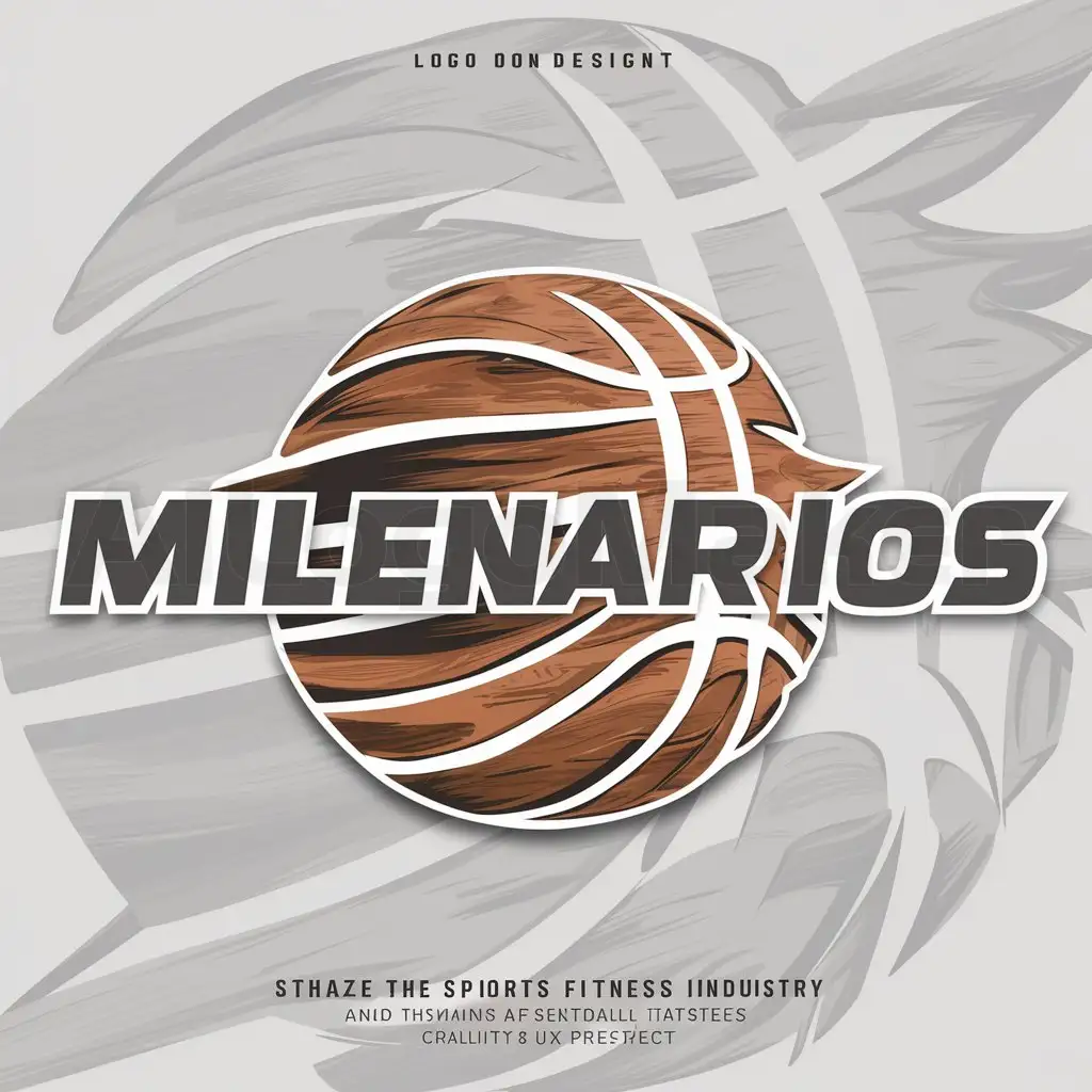 a logo design,with the text "MILENARIOS", main symbol:Basketball ball made of larch wood,complex,be used in Sports Fitness industry,clear background