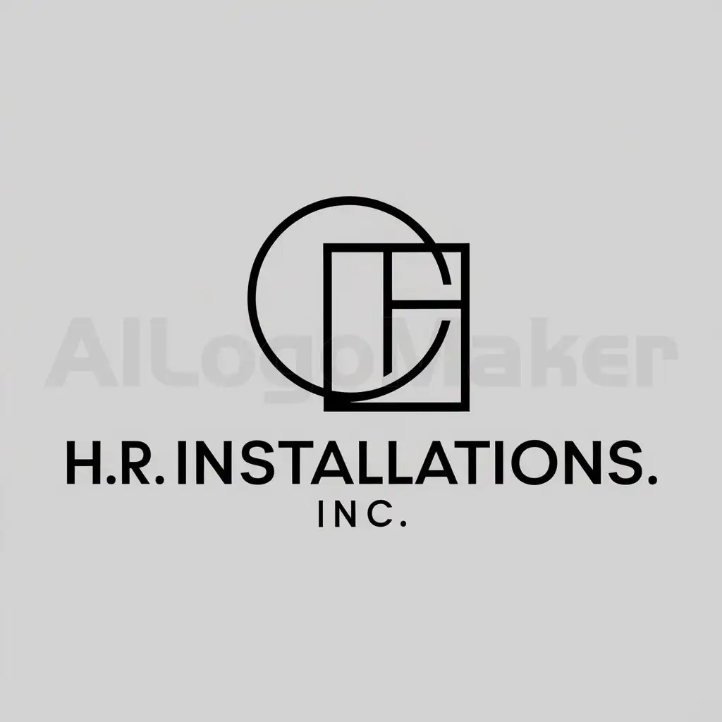 a logo design,with the text "H.R INSTALLATIONS INC", main symbol:ANY CIRCLE SQUARE SHAPE,Minimalistic,clear background