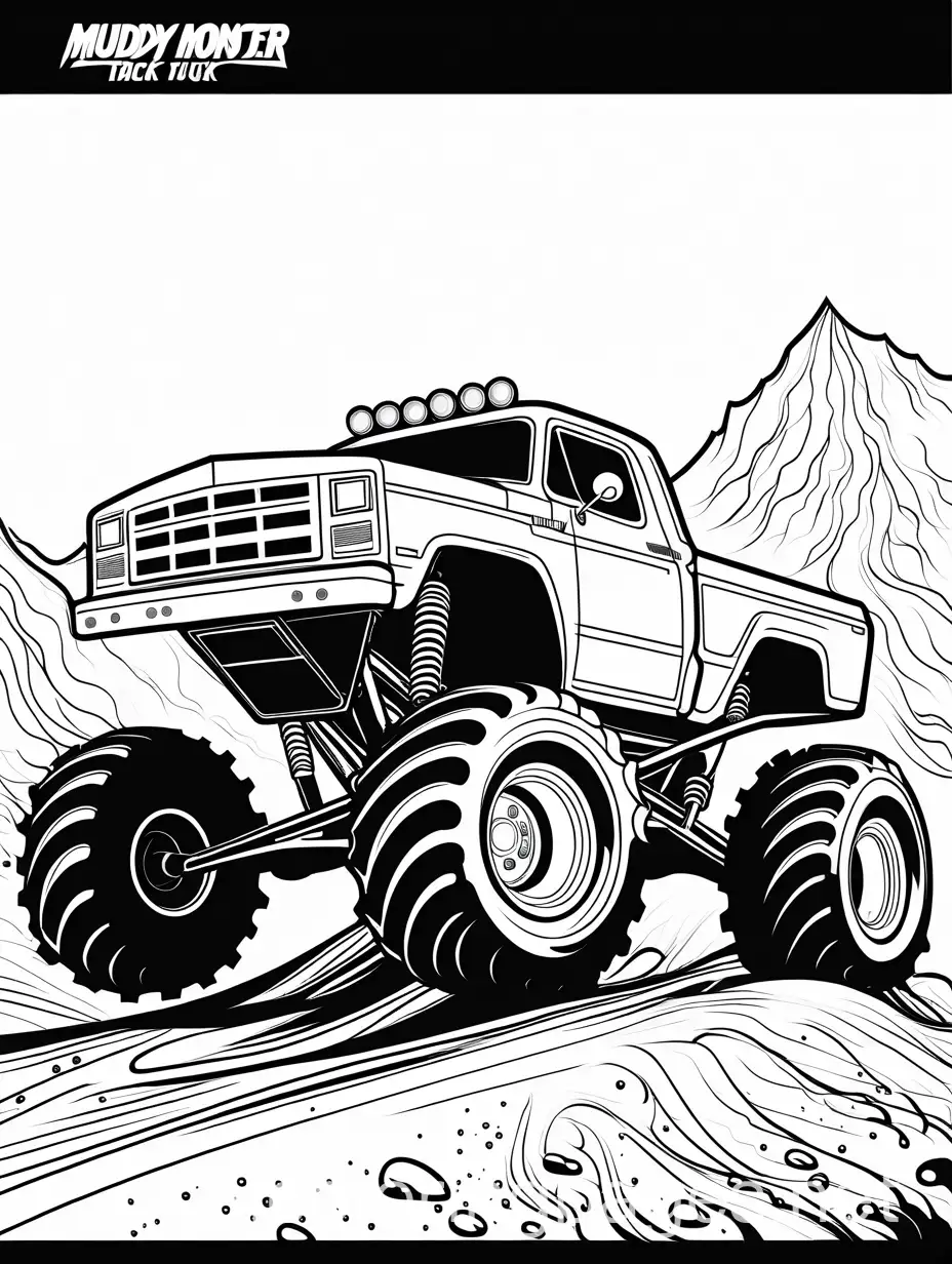 muddy monster truck, Coloring Page, black and white, line art, white background, Simplicity, Ample White Space. The background of the coloring page is plain white to make it easy for young children to color within the lines. The outlines of all the subjects are easy to distinguish, making it simple for kids to color without too much difficulty
