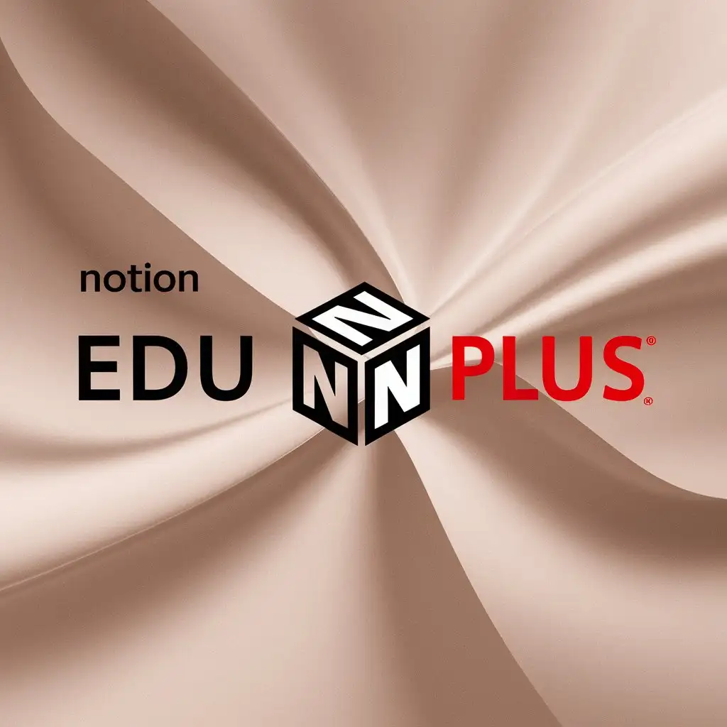 Create a promotional image for Notion EDU Plus with the following details: n • Background: Light beige.n • Top center: Notion logo (black and white cube with the letter ‘N’).n • Title text: ‘Notion EDU Plus’ (use red for ‘EDU Plus’).