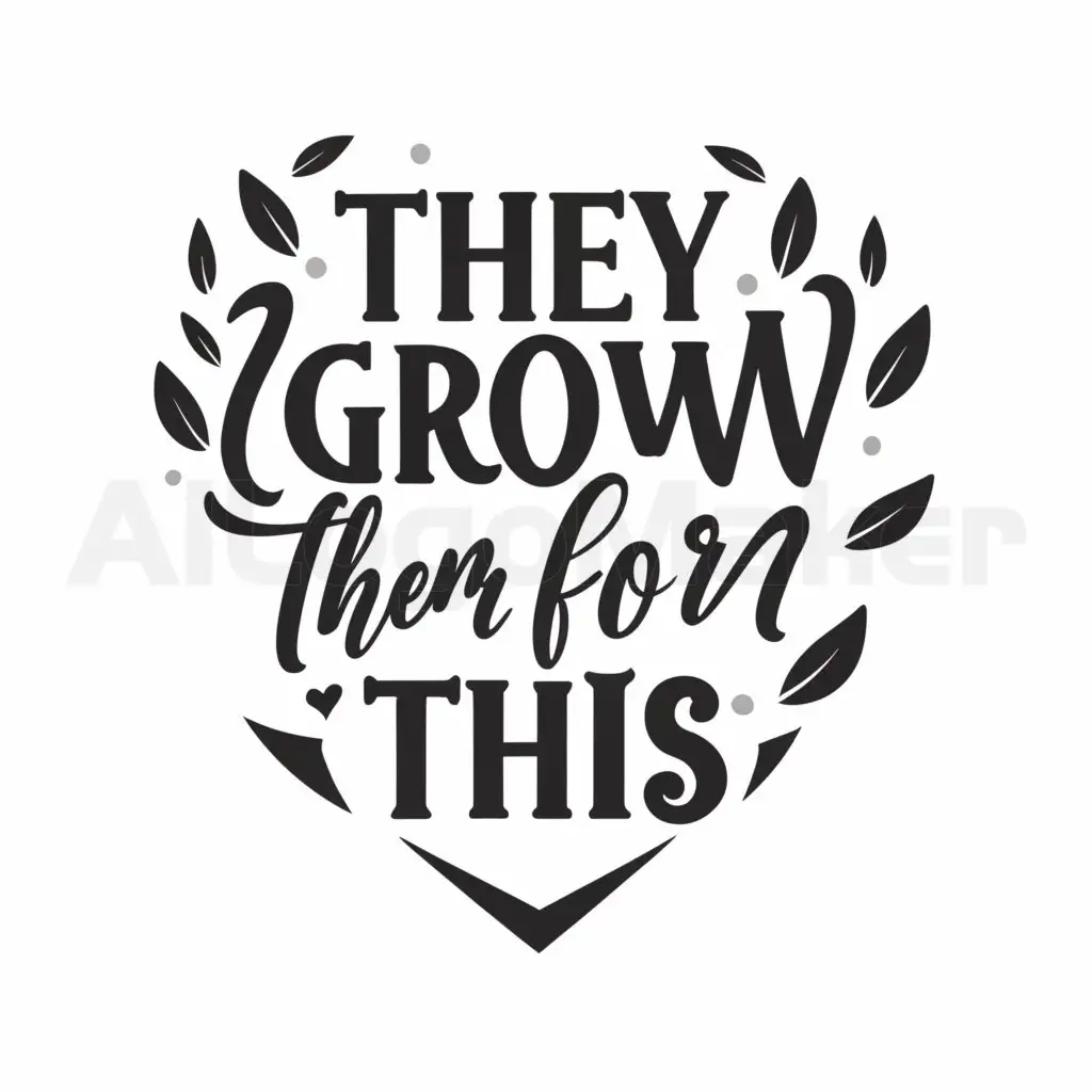 LOGO-Design-For-THEY-GROW-THEM-FOR-THIS-Heart-Symbol-on-Moderate-Clear-Background