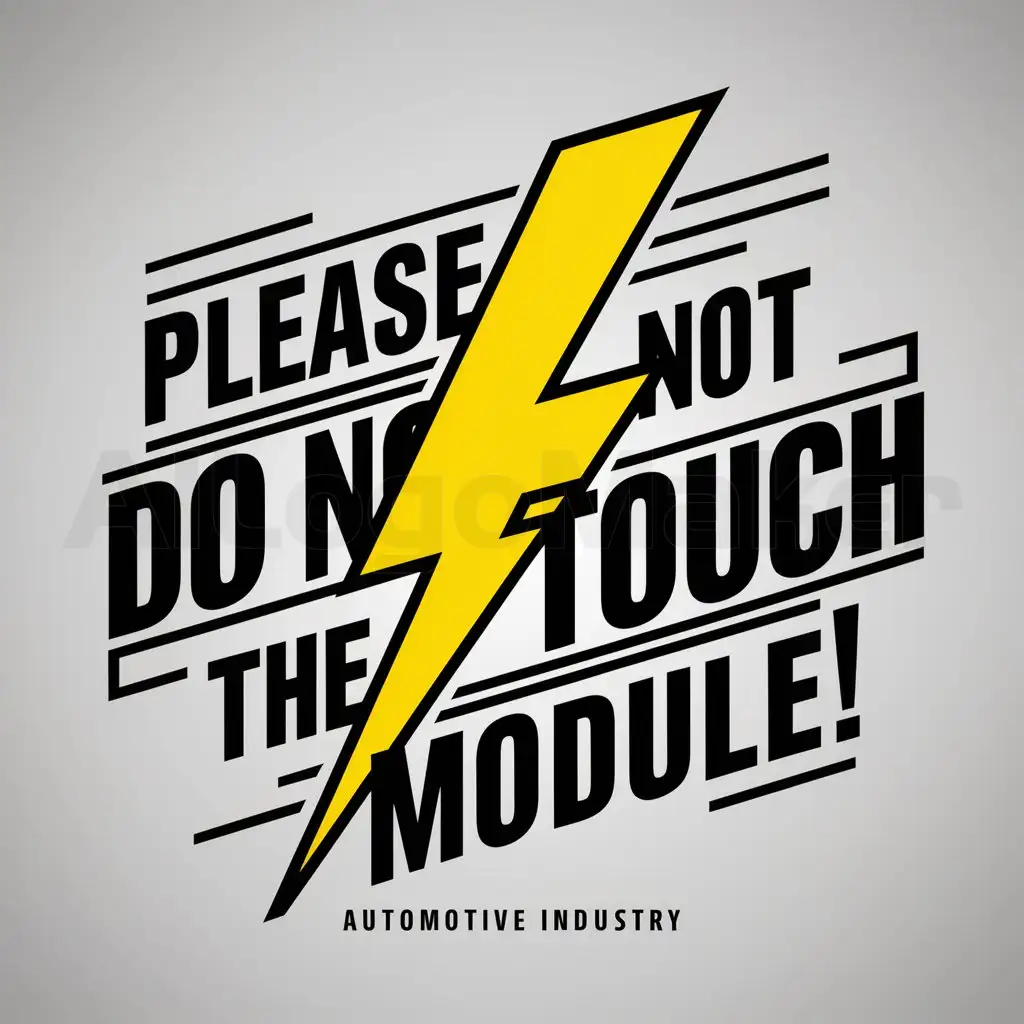 a logo design,with the text "Please do not touch the module!", main symbol:a lightning bolt from a warning sticker of electricity, YELLOW SIGN,complex,be used in Automotive industry,clear background