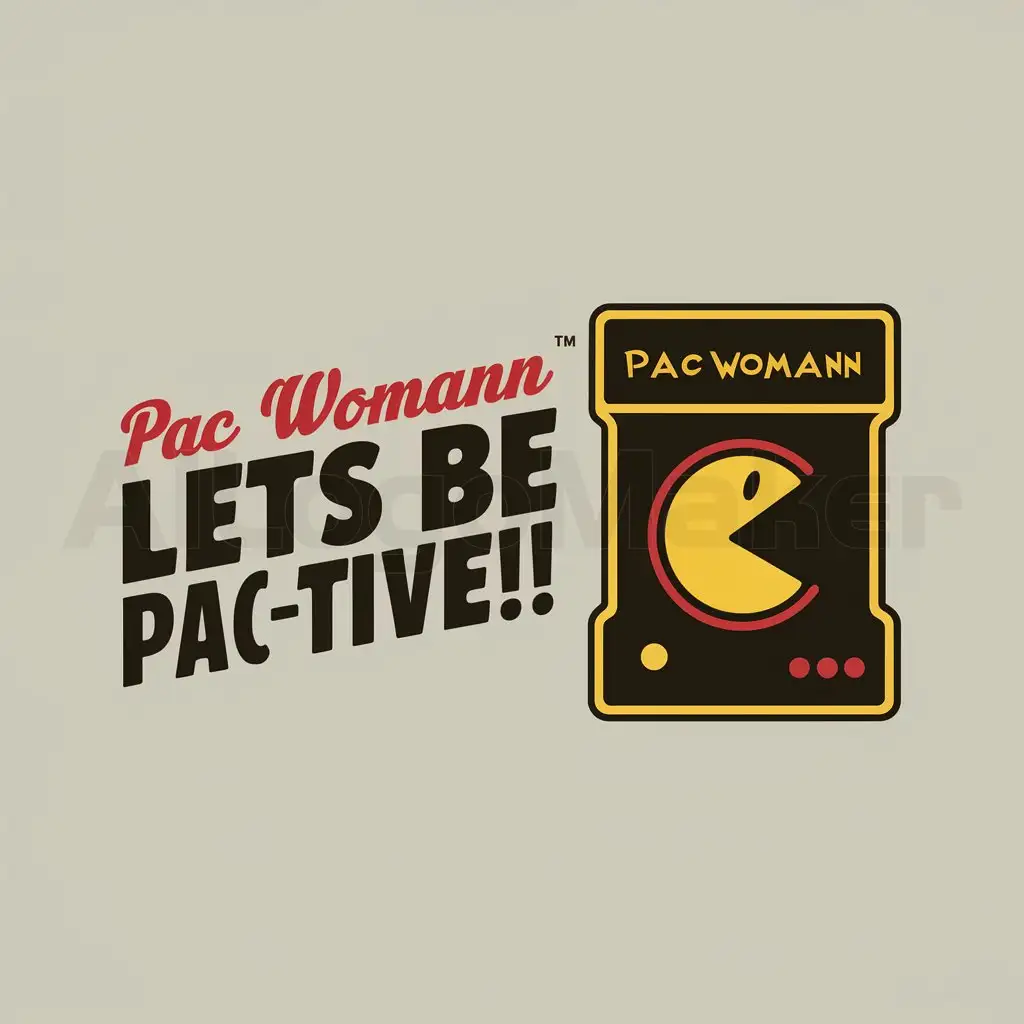 a logo design,with the text "Pac Womann Lets be Pac-Tive!!", main symbol:arcade machine,Moderate,clear background