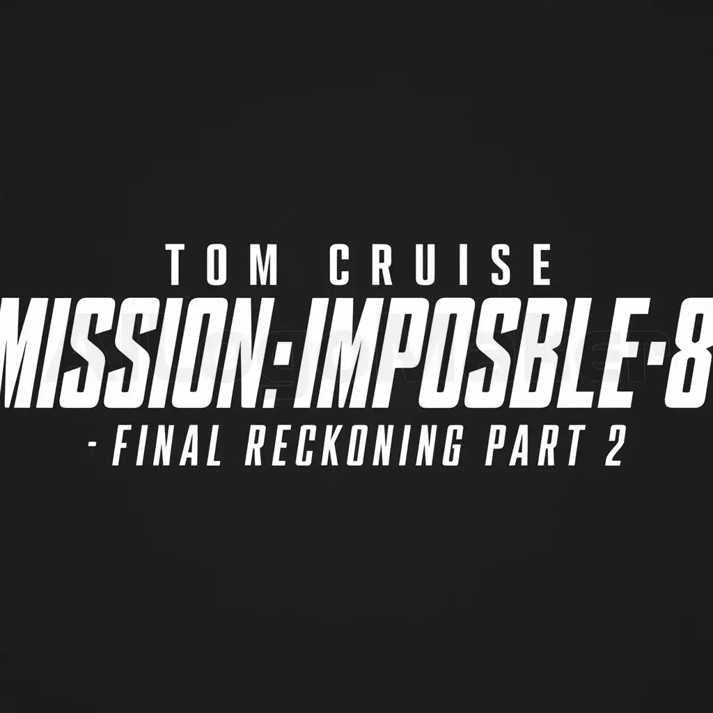 a logo design,with the text "Tom cruise mission impossible 8 Final Reckoning part 2", main symbol:movie title,Moderate,clear background