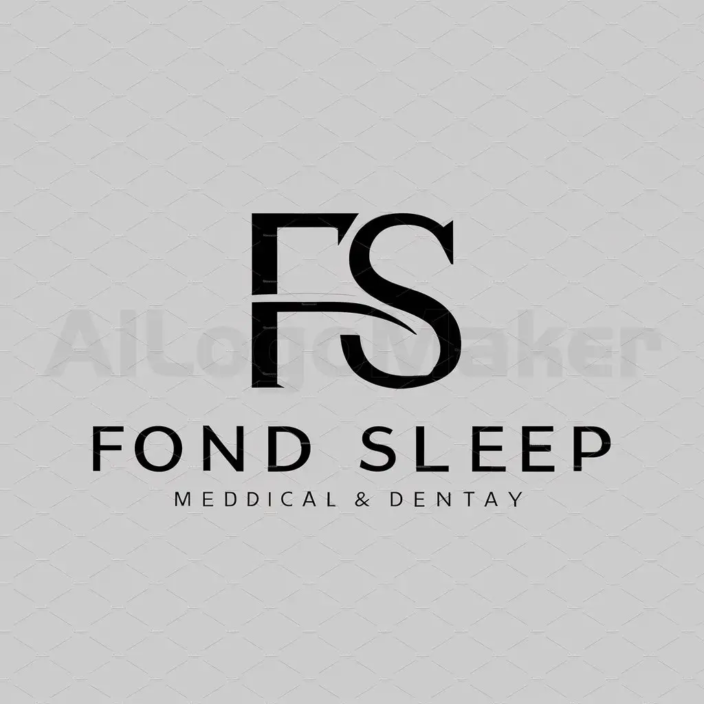 a logo design,with the text "Fond Sleep", main symbol:F S,Moderate,be used in Medical Dental industry,clear background