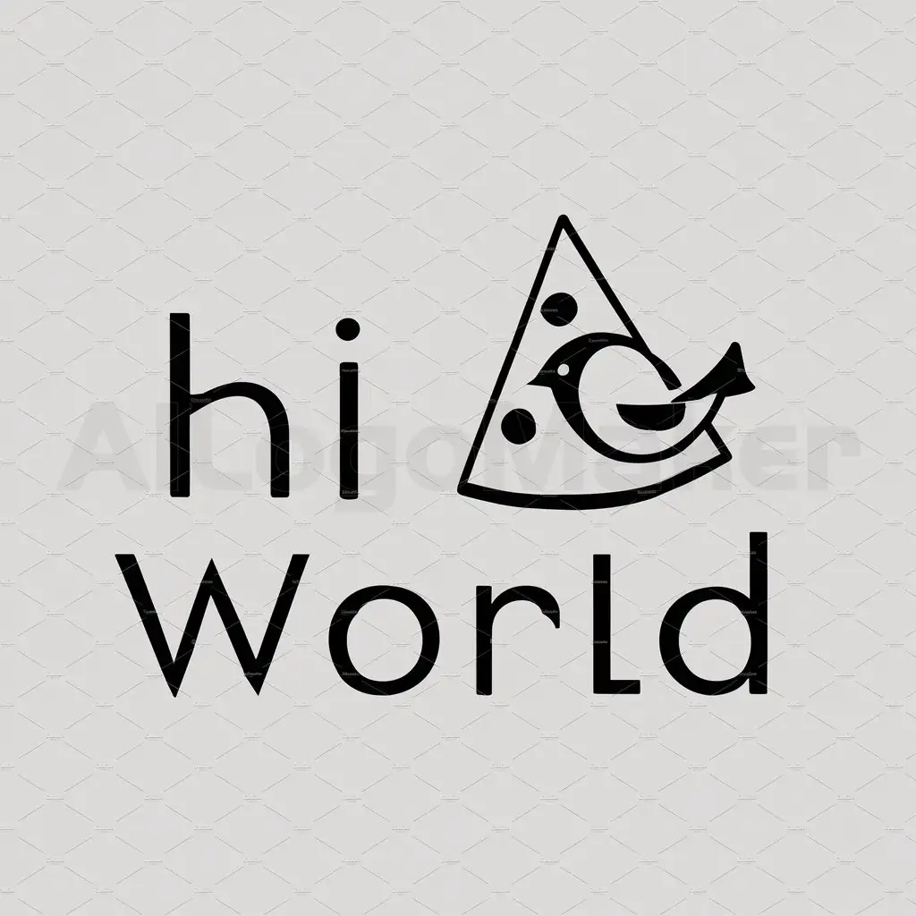 a logo design,with the text "hi world", main symbol:pizza chickadee,Moderate,clear background
