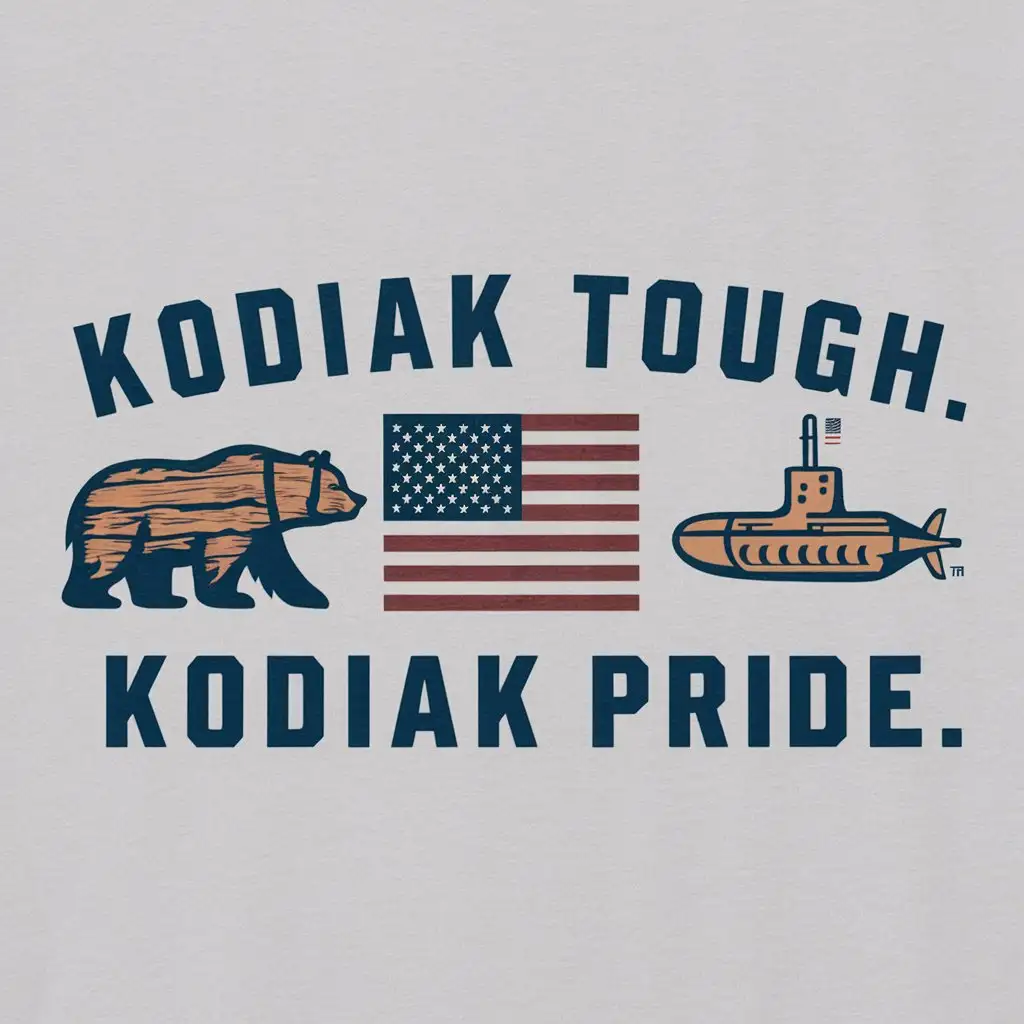 a logo design,with the text "Kodiak Tough. Kodiak Pride.", main symbol:["Wood","USA Flag","Submarine"],Moderate,clear background