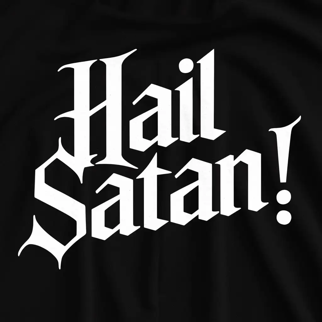 “Hail Satan!” plain text on black background