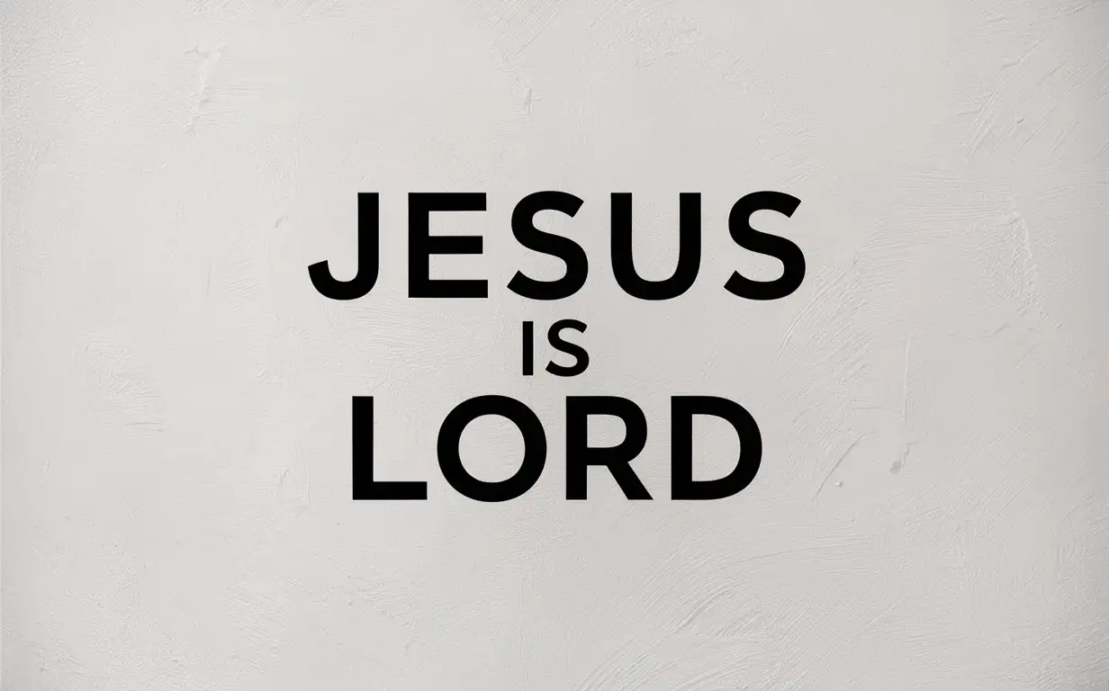 Plain text on white background “Jesus is lord
