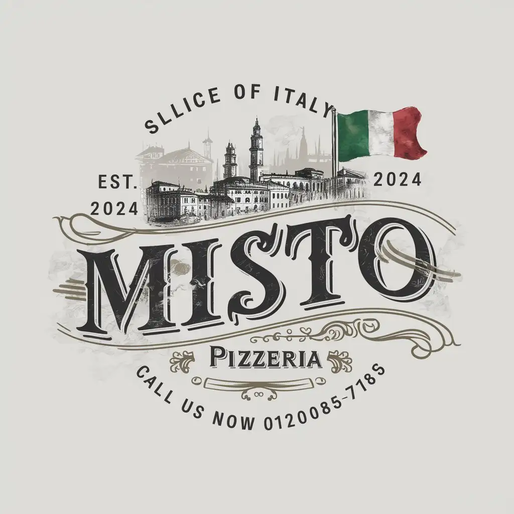 Misto Pizzeria, Emblem, typography logo, Ornament, White background, EST 2024 , Italy flag, Slogan Slice of Italy , Sketched Italian City, Old School, Foggy atmosphere, Call us now 01204857783