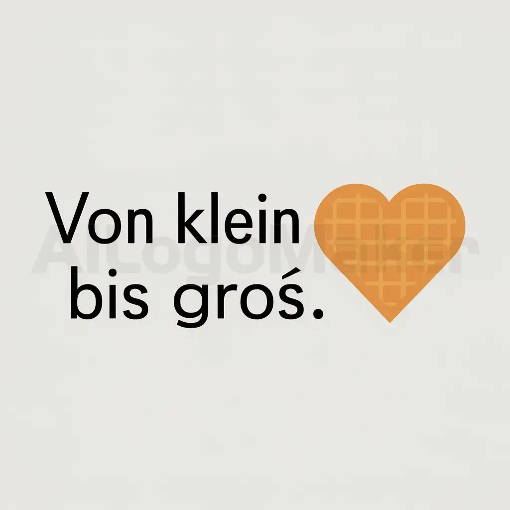 a logo design,with the text "von klein bis groß", main symbol:wafelnoe serdtse,Moderate,clear background