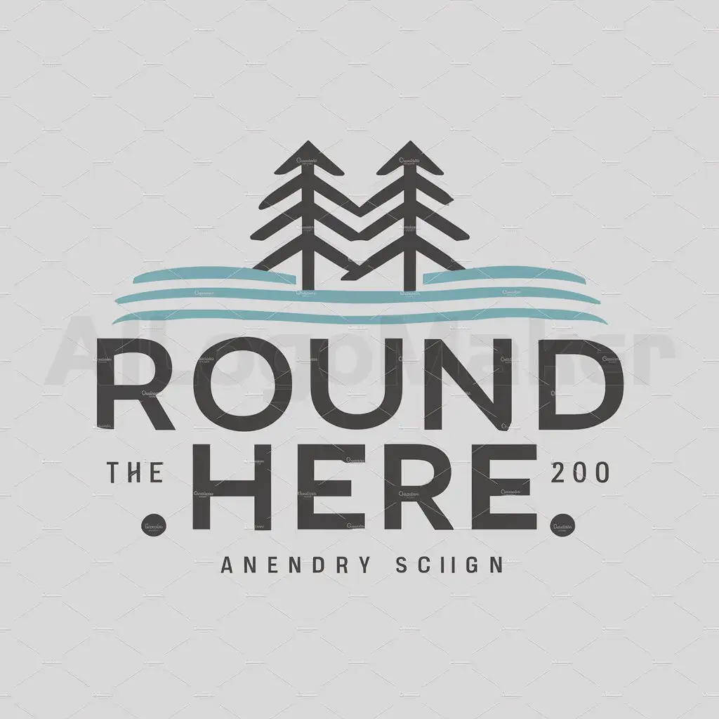 a logo design,with the text "Round Here", main symbol:pine trees and ocean,Moderate,be used in Travel industry,clear background