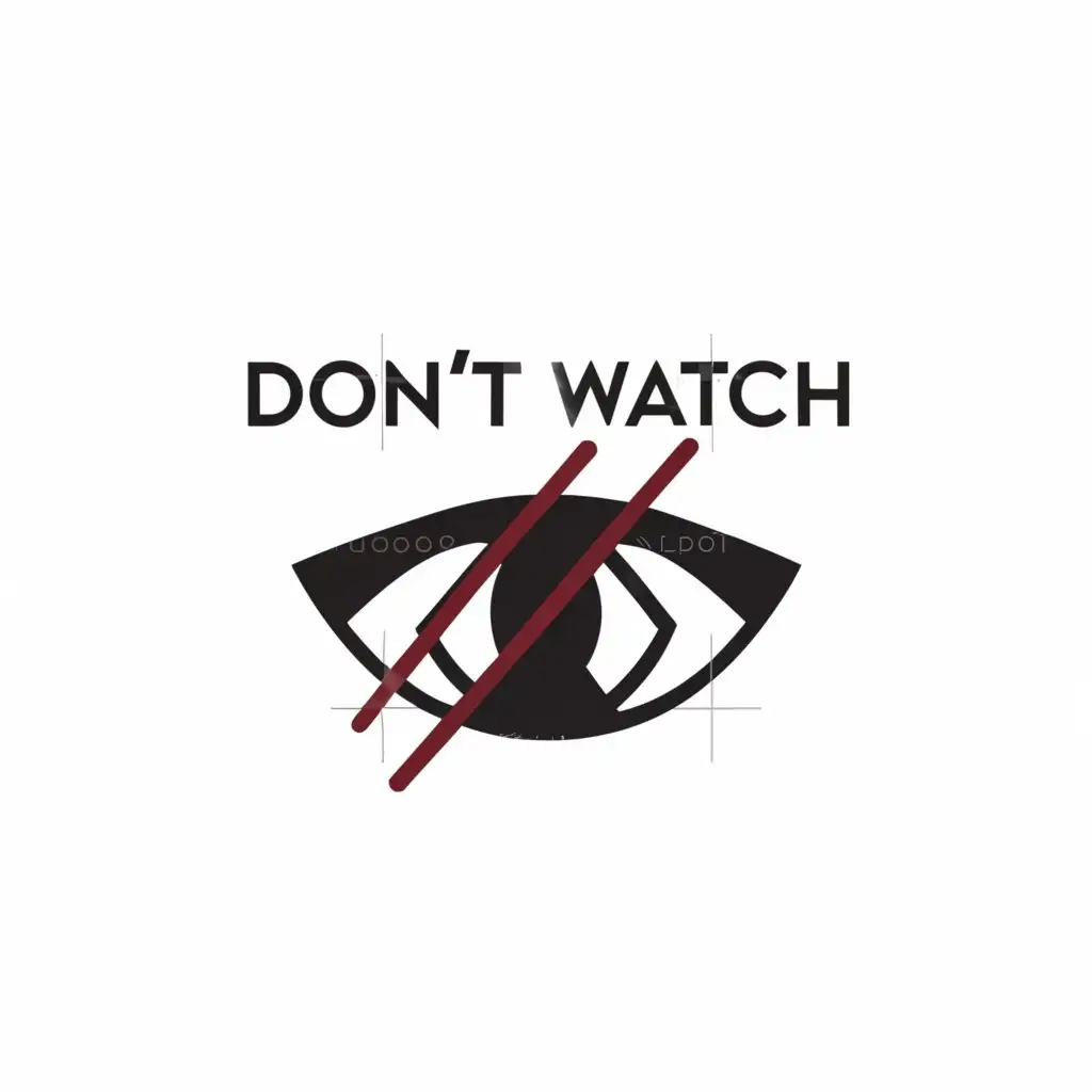 a logo design,with the text "Don't watch", main symbol:Crossed-out eye,Moderate,clear background