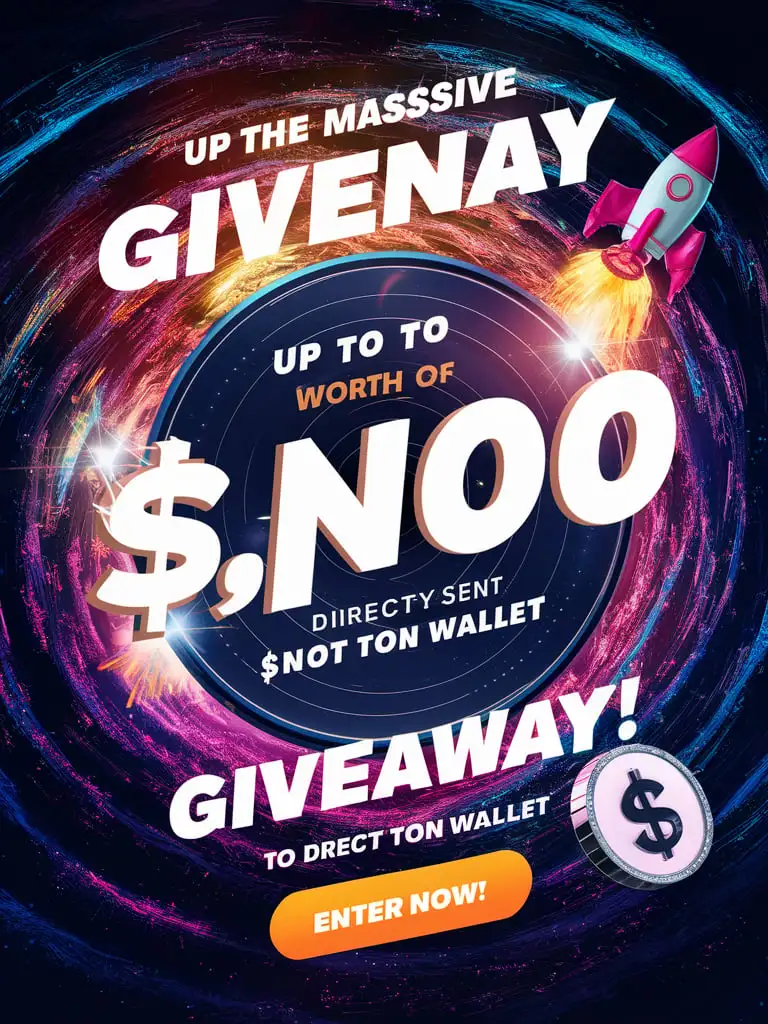 Participate in the giveaway to get up to $25,000 $NOT to your TON wallet 